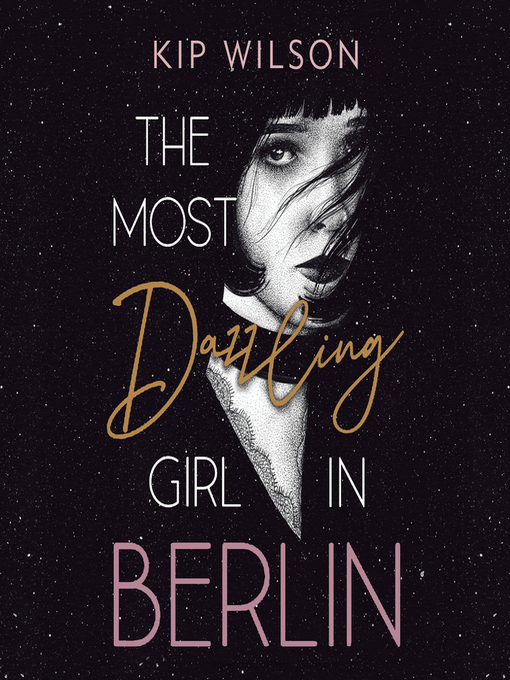 Title details for The Most Dazzling Girl in Berlin by Kip Wilson - Available